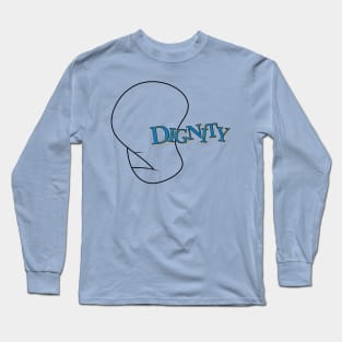 Dignity Long Sleeve T-Shirt